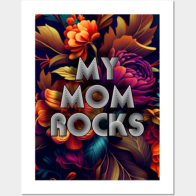 My mom rocks mothers day Wall Art by JBJart